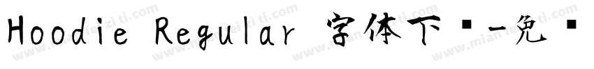 Hoodie Regular 字体下载字体转换